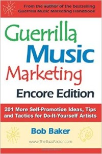 Guerrilla Music Marketing, Encore Edition (Independent Music Success)
